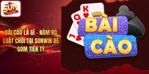 Bài Cào Là Gì - Nắm Rõ Luật Chơi Tại Sunwin Để Gom Tiền Tỷ