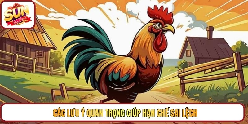 Các lưu ý quan trọng giúp hạn chế sai lệch