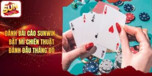 Đánh Bài Cào Sunwin - Bật Mí Chiến Thuật Đánh Đâu Thắng Đó