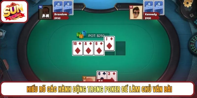 Hiểu rõ các hành động trong Poker để làm chủ ván bài