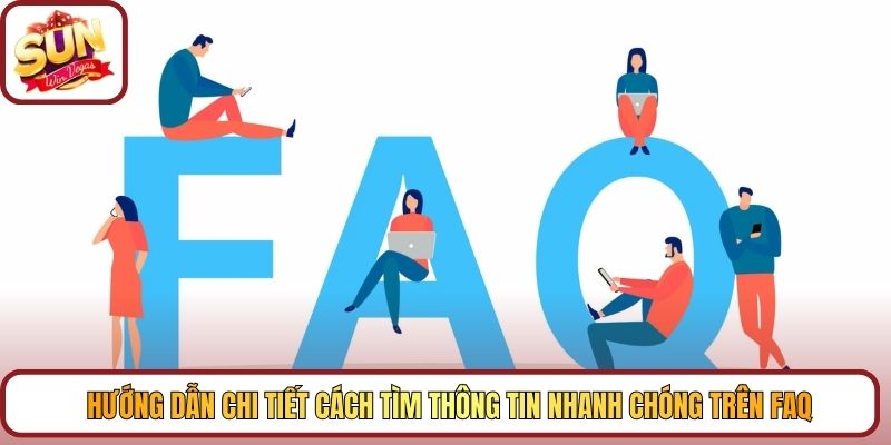 Hướng dẫn chi tiết cách tìm thông tin nhanh chóng trên FAQ