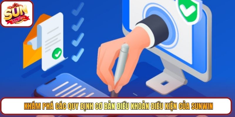 Khám phá các quy định cơ bản điều khoản điều kiện của Sunwin