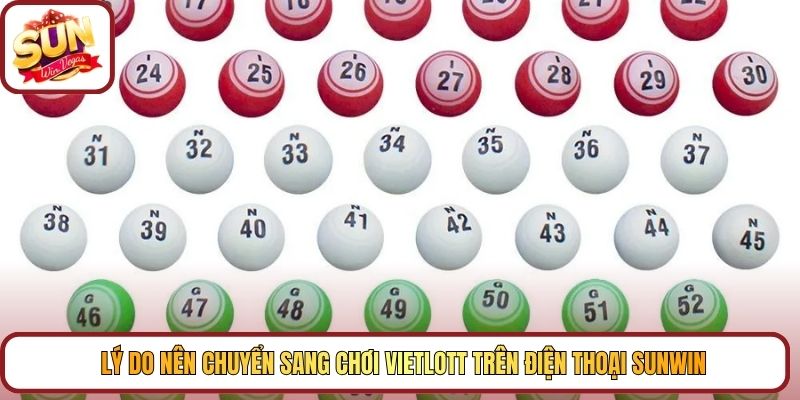Lý do nên chuyển sang chơi vietlott trên điện thoại Sunwin